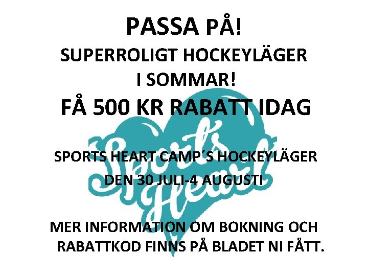 PASSA PÅ! SUPERROLIGT HOCKEYLÄGER I SOMMAR! FÅ 500 KR RABATT IDAG SPORTS HEART CAMP´S