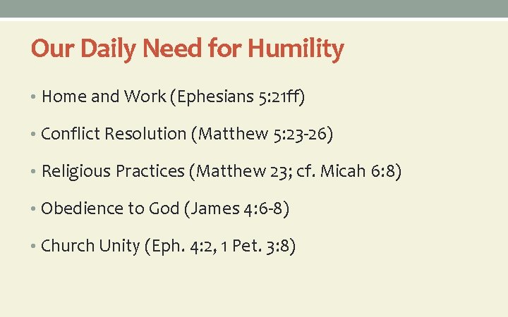 Our Daily Need for Humility • Home and Work (Ephesians 5: 21 ff) •