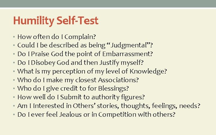 Humility Self-Test • • • How often do I Complain? Could I be described