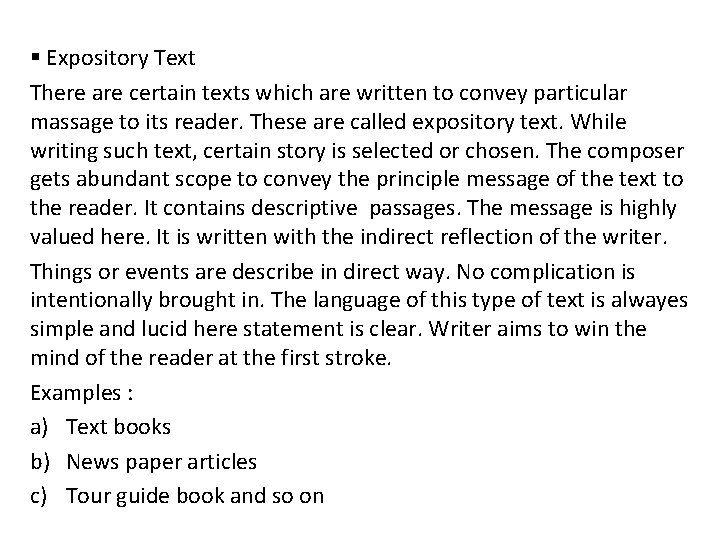 § Expository Text There are certain texts which are written to convey particular massage