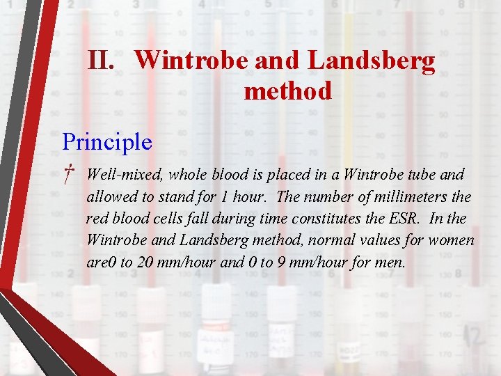 II. Wintrobe and Landsberg method Principle † Well-mixed, whole blood is placed in a