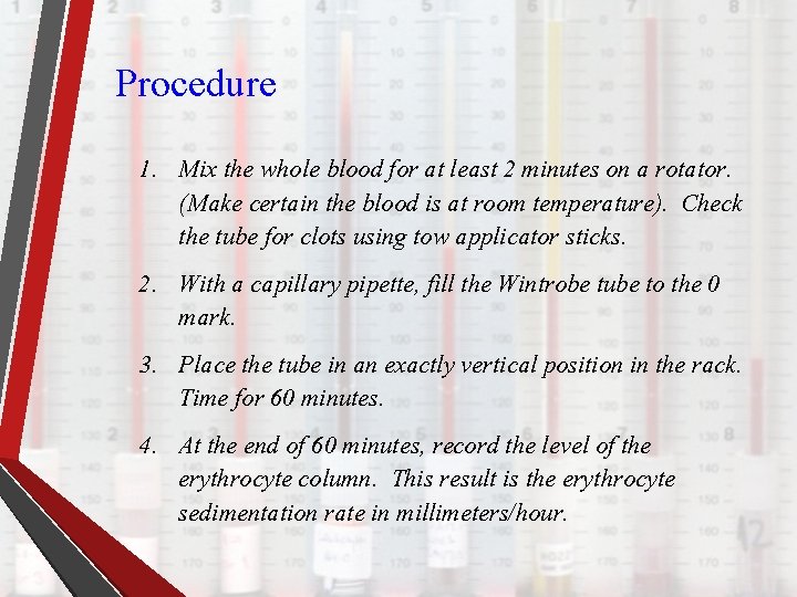 Procedure 1. Mix the whole blood for at least 2 minutes on a rotator.