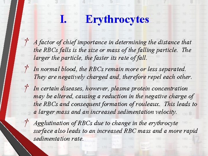 I. † † Erythrocytes A factor of chief importance in determining the distance that