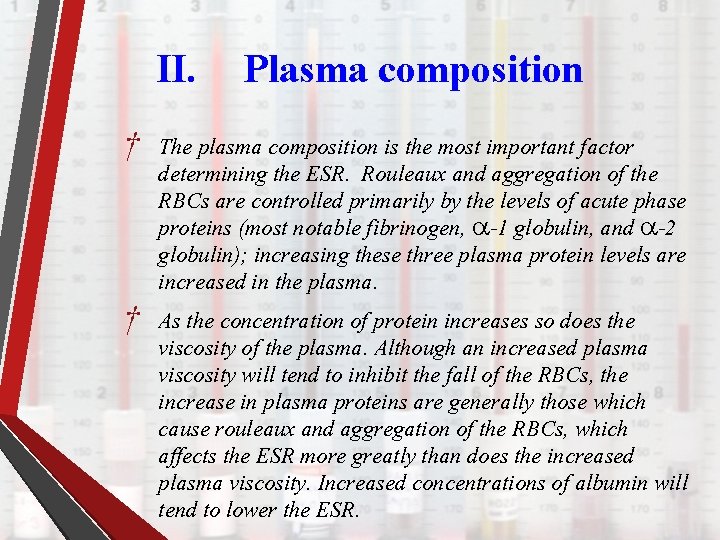 II. † † Plasma composition The plasma composition is the most important factor determining