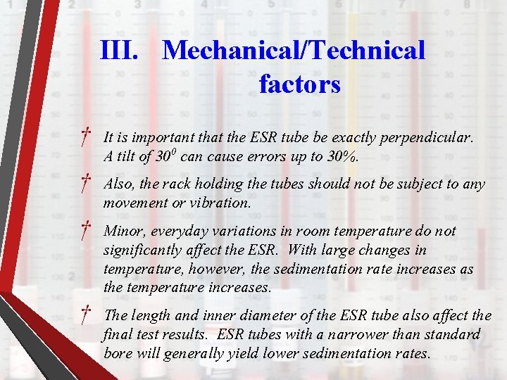 III. Mechanical/Technical factors † † It is important that the ESR tube be exactly