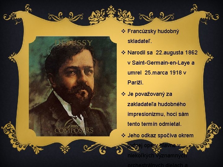 v Francúzsky hudobný skladateľ. v Narodil sa 22. augusta 1862 v Saint-Germain-en-Laye a umrel