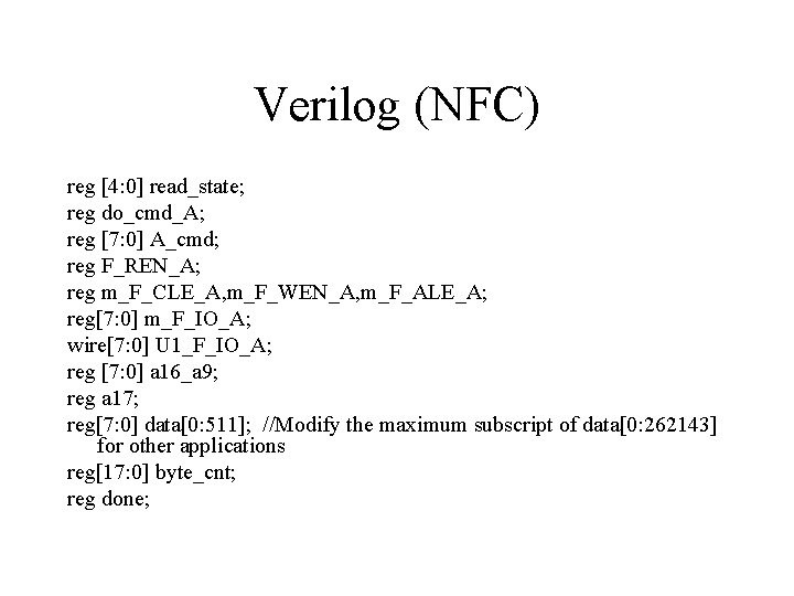 Verilog (NFC) reg [4: 0] read_state; reg do_cmd_A; reg [7: 0] A_cmd; reg F_REN_A;