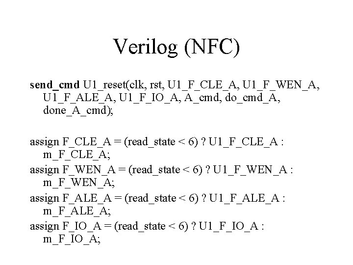 Verilog (NFC) send_cmd U 1_reset(clk, rst, U 1_F_CLE_A, U 1_F_WEN_A, U 1_F_ALE_A, U 1_F_IO_A,