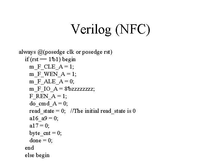 Verilog (NFC) always @(posedge clk or posedge rst) if (rst == 1'b 1) begin