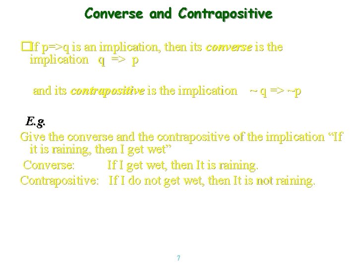 Converse and Contrapositive �If p=>q is an implication, then its converse is the implication