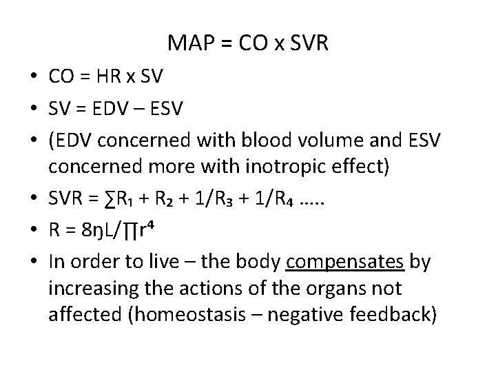 MAP = CO x SVR • CO = HR x SV • SV =