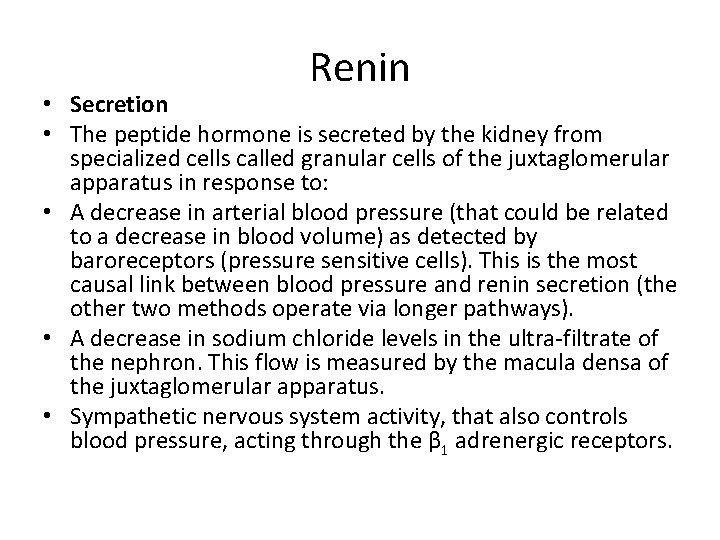 Renin • Secretion • The peptide hormone is secreted by the kidney from specialized