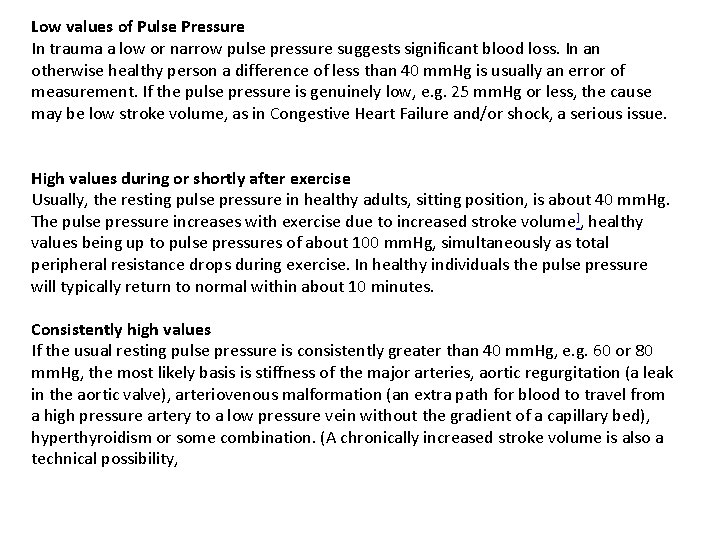 Low values of Pulse Pressure In trauma a low or narrow pulse pressure suggests