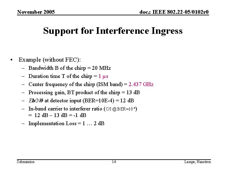 November 2005 doc. : IEEE 802. 22 -05/0102 r 0 Support for Interference Ingress