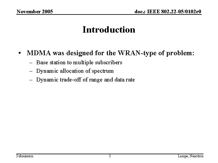 November 2005 doc. : IEEE 802. 22 -05/0102 r 0 Introduction • MDMA was