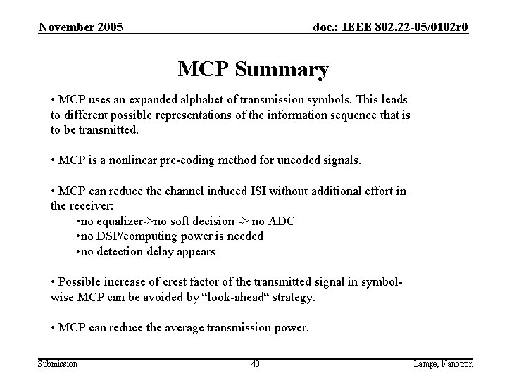 November 2005 doc. : IEEE 802. 22 -05/0102 r 0 MCP Summary • MCP