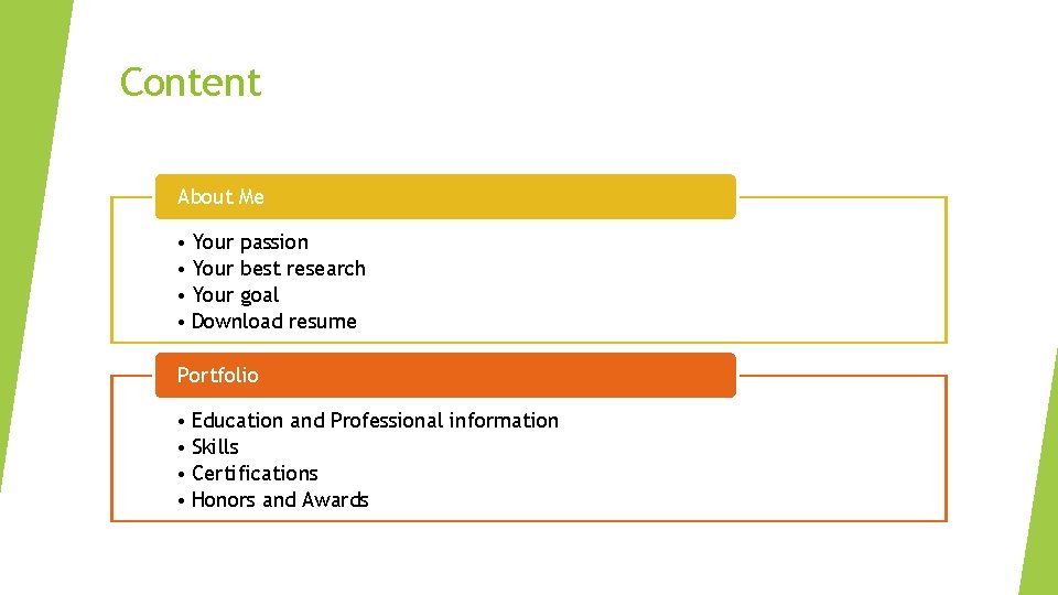 Content About Me • Your passion • Your best research • Your goal •