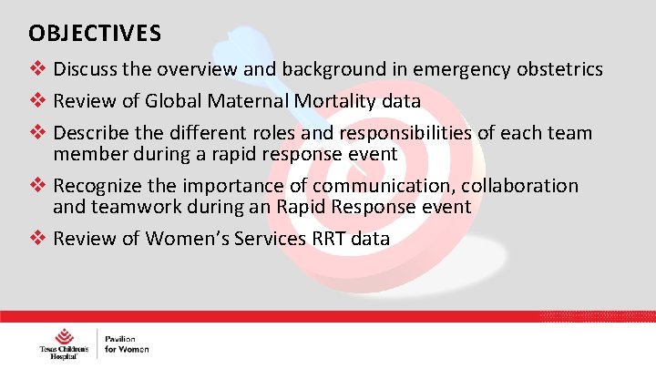 OBJECTIVES Discuss the overview and background in emergency obstetrics Review of Global Maternal Mortality