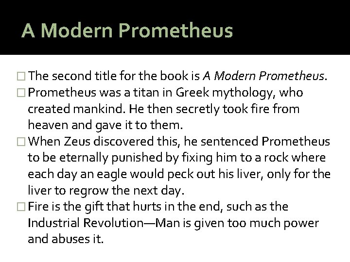A Modern Prometheus � The second title for the book is A Modern Prometheus.