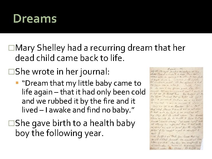 Dreams �Mary Shelley had a recurring dream that her dead child came back to
