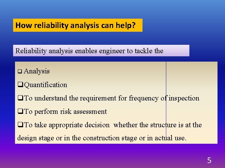 Use of Reliability Assessment Method to Quantify Probabilistic