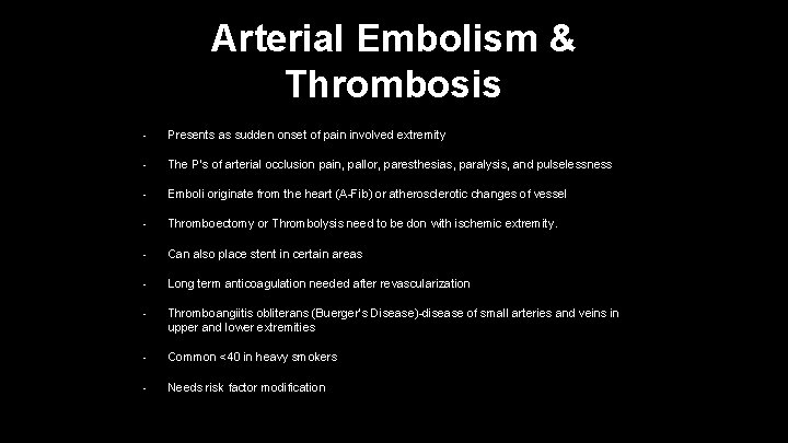 Arterial Embolism & Thrombosis • Presents as sudden onset of pain involved extremity •