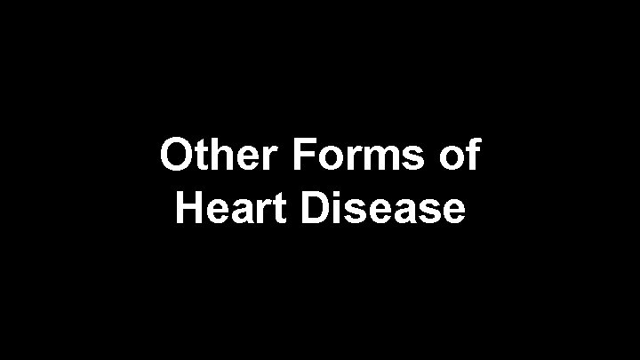 Other Forms of Heart Disease 