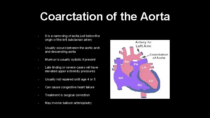 Coarctation of the Aorta • It is a narrowing of aorta just below the