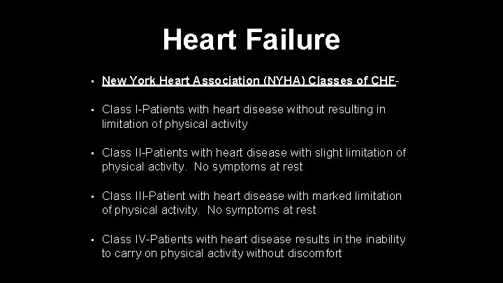 Heart Failure • New York Heart Association (NYHA) Classes of CHF- • Class I-Patients