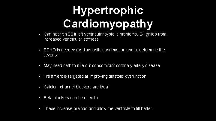 Hypertrophic Cardiomyopathy • Can hear an S 3 if left ventricular systolic problems. S