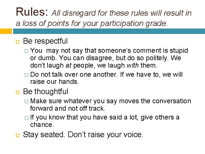 Rules: All disregard for these rules will result in a loss of points for