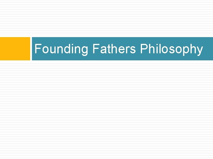 Founding Fathers Philosophy 