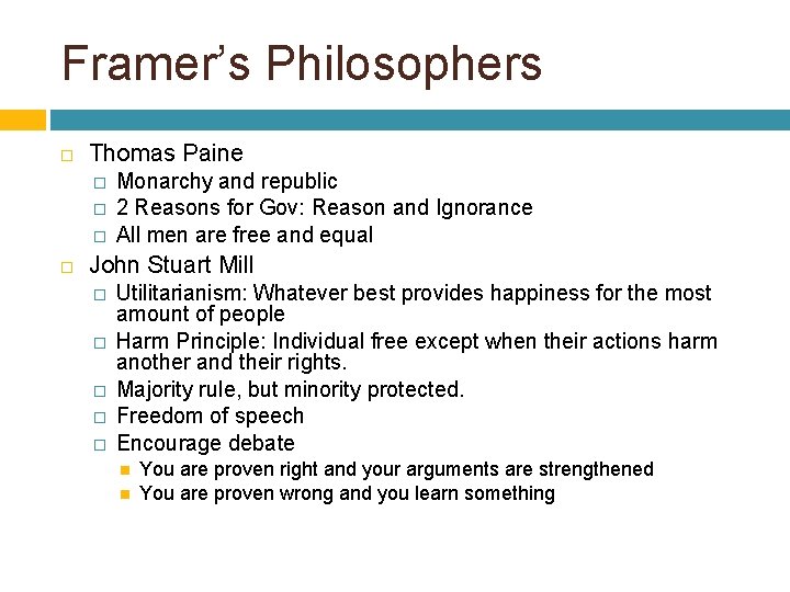 Framer’s Philosophers Thomas Paine � � � Monarchy and republic 2 Reasons for Gov: