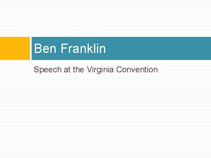 Ben Franklin Speech at the Virginia Convention 