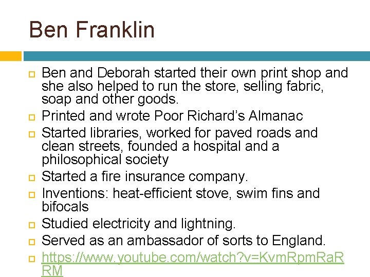 Ben Franklin Ben and Deborah started their own print shop and she also helped
