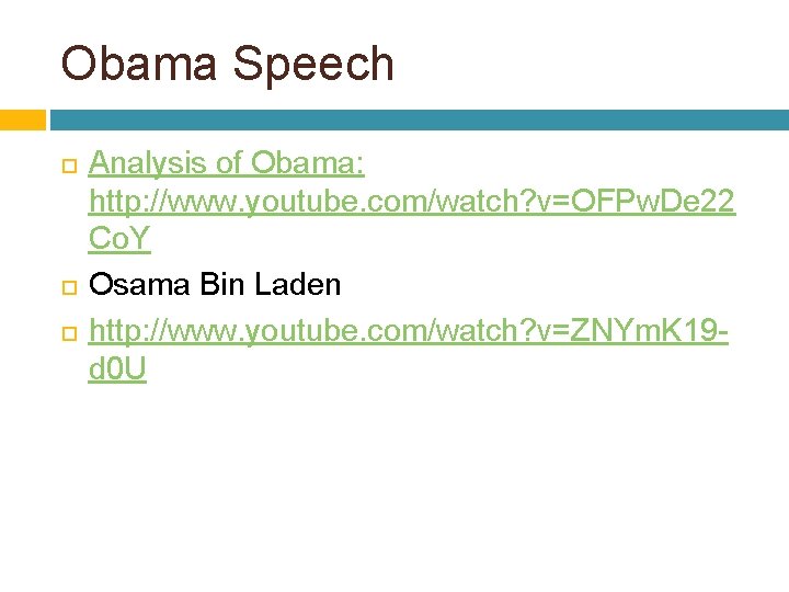 Obama Speech Analysis of Obama: http: //www. youtube. com/watch? v=OFPw. De 22 Co. Y