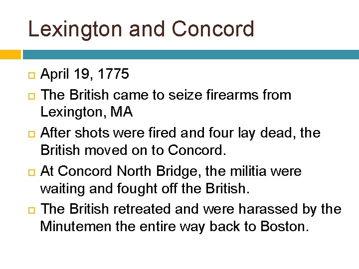 Lexington and Concord April 19, 1775 The British came to seize firearms from Lexington,