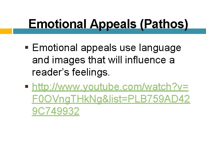 Emotional Appeals (Pathos) Emotional appeals use language and images that will influence a reader’s