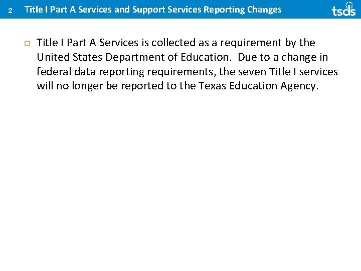 2 Title I Part A Services and Support Services Reporting Changes Title I Part