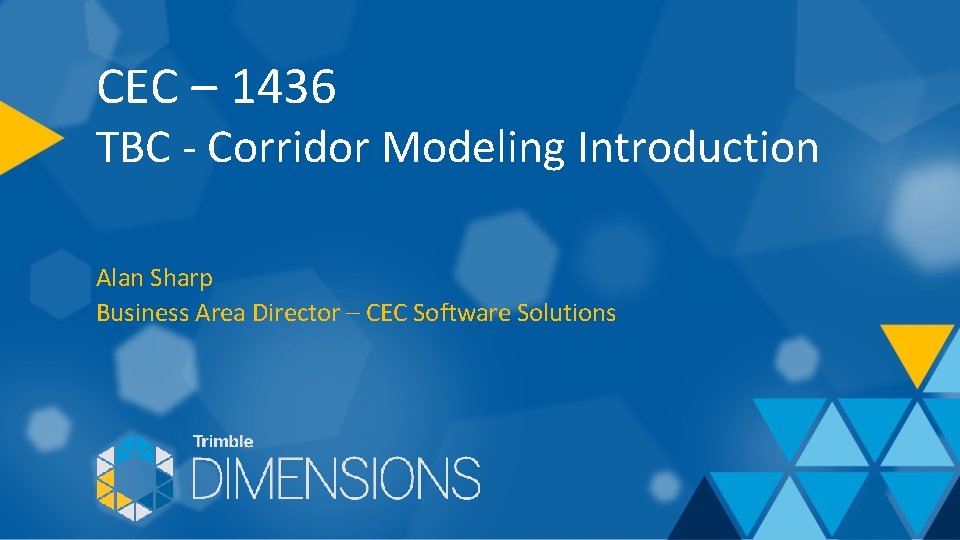 CEC – 1436 TBC - Corridor Modeling Introduction Alan Sharp Business Area Director –