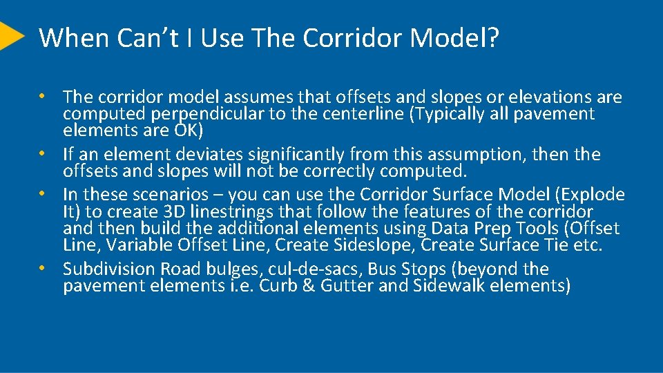 When Can’t I Use The Corridor Model? • The corridor model assumes that offsets