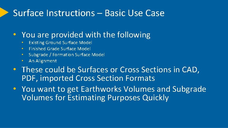 Surface Instructions – Basic Use Case • You are provided with the following •
