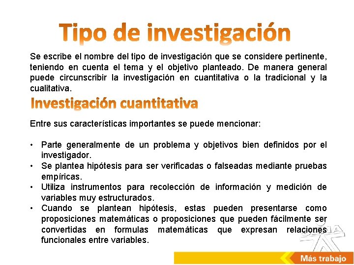 Se escribe el nombre del tipo de investigación que se considere pertinente, teniendo en