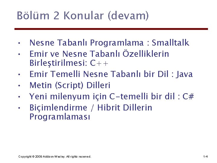 Bölüm 2 Konular (devam) • Nesne Tabanlı Programlama : Smalltalk • Emir ve Nesne