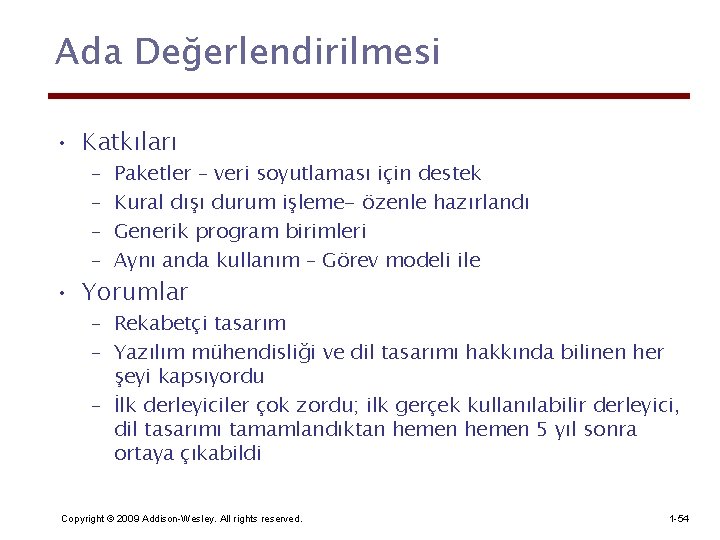 Ada Değerlendirilmesi • Katkıları – – Paketler – veri soyutlaması için destek Kural dışı