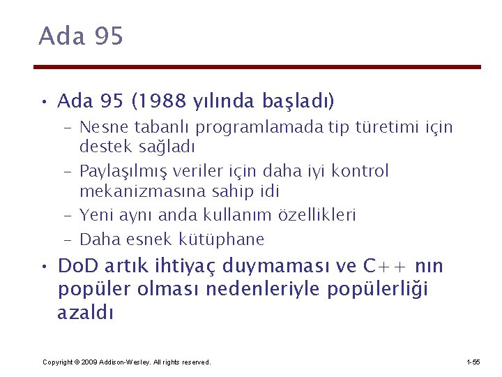 Ada 95 • Ada 95 (1988 yılında başladı) – Nesne tabanlı programlamada tip türetimi