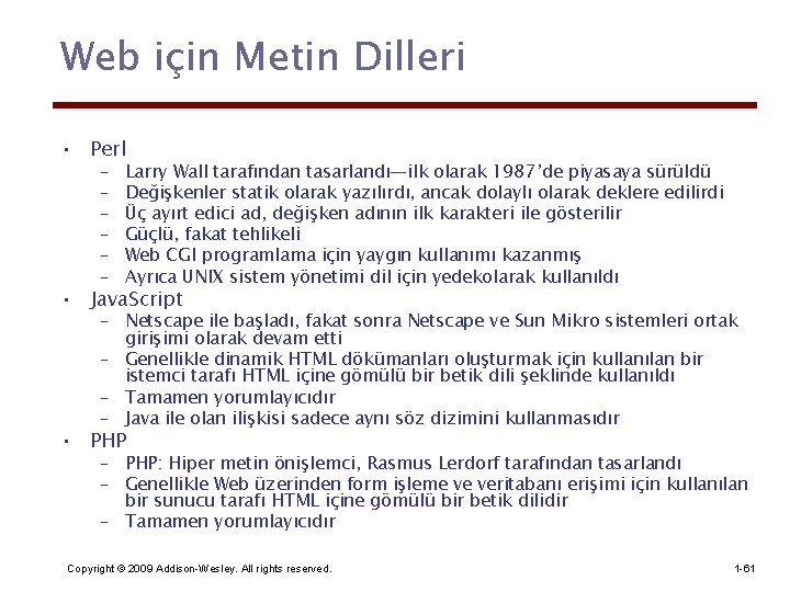 Web için Metin Dilleri • Perl – – – Larry Wall tarafından tasarlandı—ilk olarak