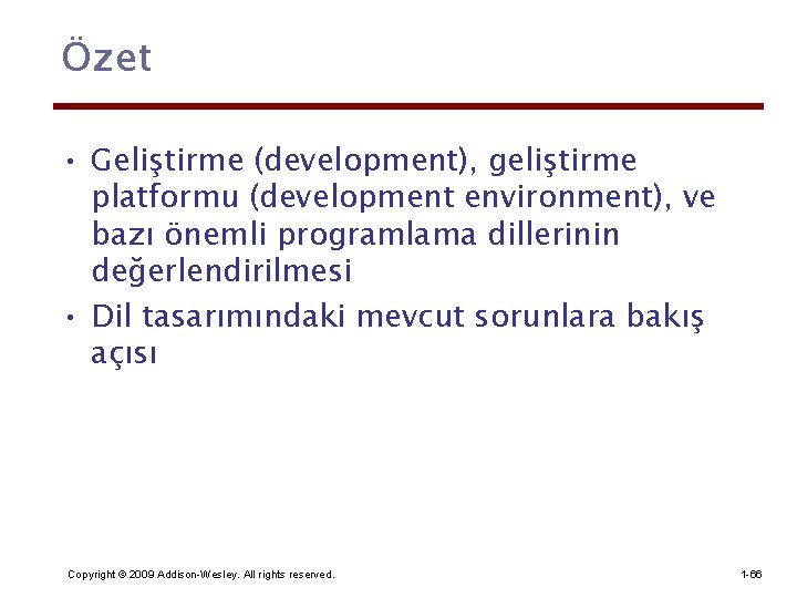 Özet • Geliştirme (development), geliştirme platformu (development environment), ve bazı önemli programlama dillerinin değerlendirilmesi