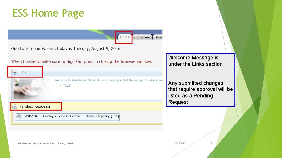ESS Home Page Welcome Message is under the Links section Any submitted changes that