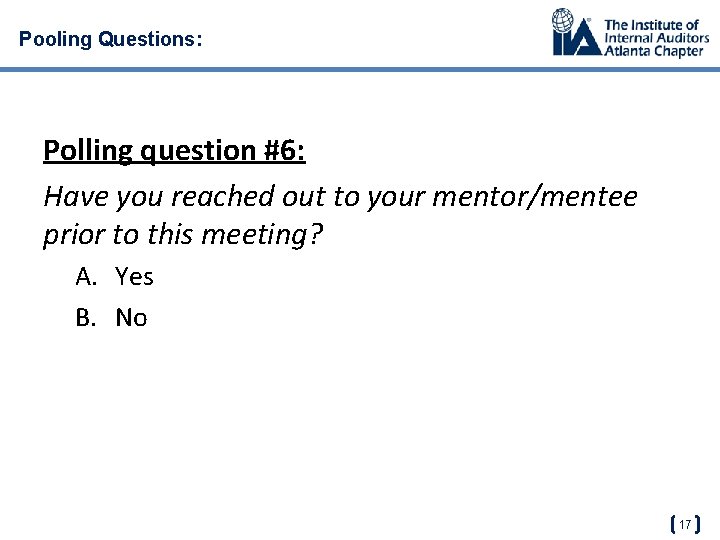 Pooling Questions: Polling question #6: Have you reached out to your mentor/mentee prior to